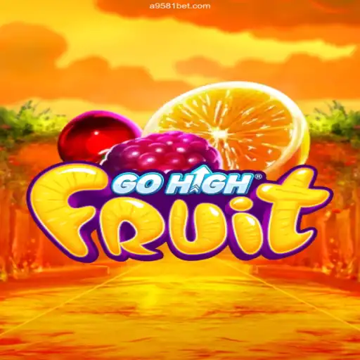 Explore GoHighFruit - A Unique Gaming Experience Combined with a9581.Com BET VIP
